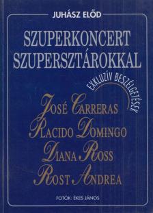 Juhász Elod - Szuperkoncert szupersztárokkal (dedikált) [antikvár]