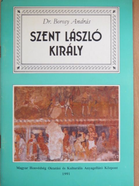 Dr. Borosy András - Szent László király [antikvár]