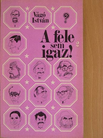 Vágó István - A fele sem igaz! 2. [antikvár]