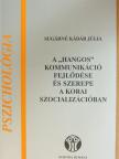 Sugárné Kádár Júla - A "hangos" kommunikáció fejlődése és szerepe a korai szocializációban [antikvár]