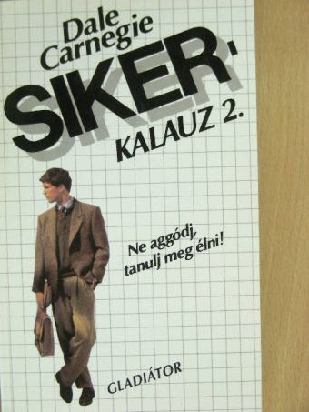 Dale Carnegie - Sikerkalauz 2. [antikvár]