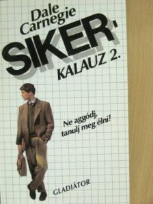 Dale Carnegie - Sikerkalauz 2. [antikvár]