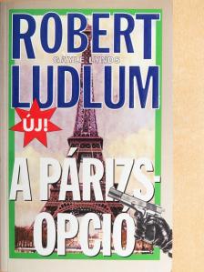 Robert Ludlum - A Párizs-opció [antikvár]