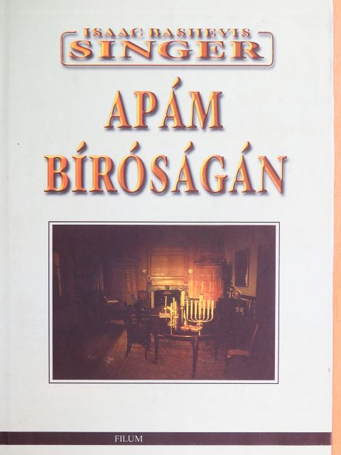 Isaac Bashevis Singer - Apám bíróságán [antikvár]