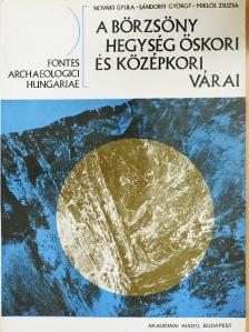 Miklós Zsuzsa - A Börzsöny hegység őskori és középkori várai [antikvár]