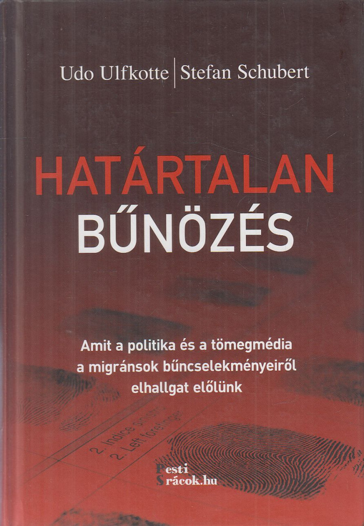 Udo Ulfkotte, Stefan Schubert - Határtalan bűnözés [antikvár]