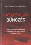 Udo Ulfkotte, Stefan Schubert - Határtalan bűnözés [antikvár]
