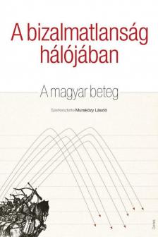 Muraközy László - A bizalmatlanság hálójában [antikvár]