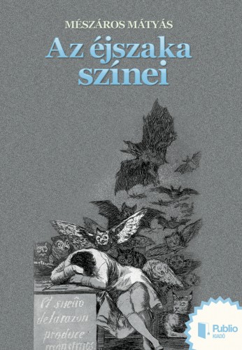 Mátyás Mészáros - Az éjszaka színei [eKönyv: epub, mobi, pdf]