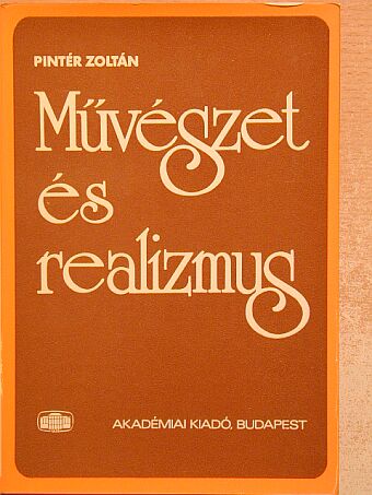 Pintér Zoltán - Művészet és realizmus [antikvár]
