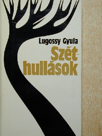 Lugossy Gyula - Széthullások [antikvár]