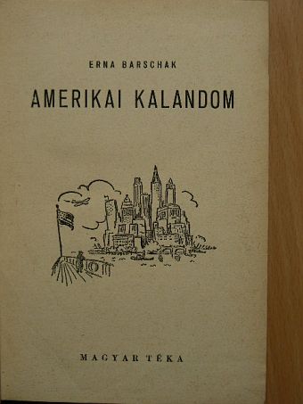 Erna Barschak - Amerikai kalandom [antikvár]