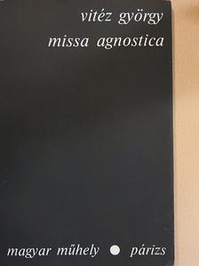 Vitéz György - Missa agnostica [antikvár]