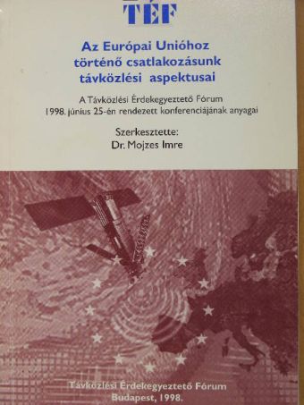 Dr. G. Tóth Károly - Az Európai Unióhoz történő csatlakozásunk távközlési aspektusai [antikvár]