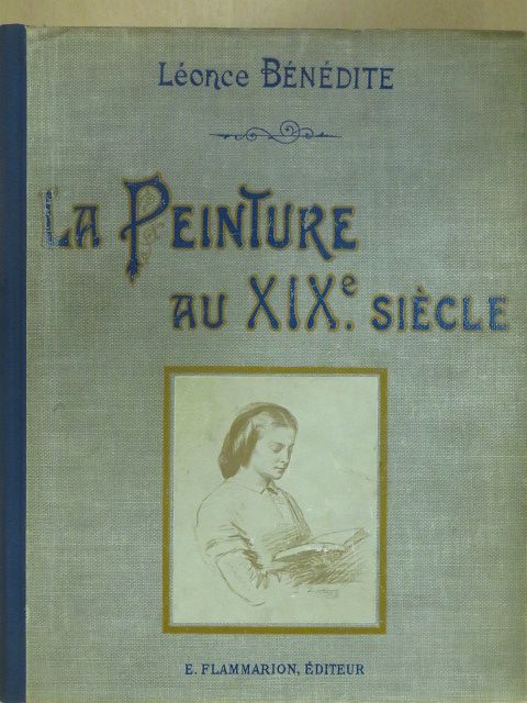 Léonce Bénédite - La Peinture au XIXiéme siécle [antikvár]