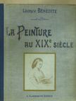 Léonce Bénédite - La Peinture au XIXiéme siécle [antikvár]