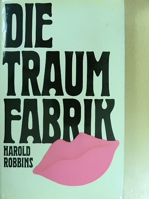 Harold Robbins - Die Traumfabrik [antikvár]