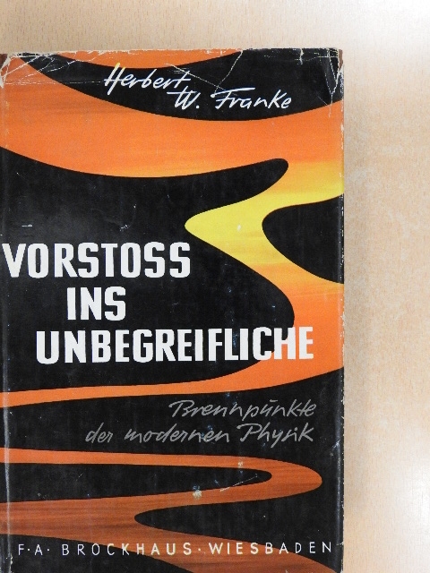 Herbert W. Franke - Vorstoss ins Unbegreifliche [antikvár]