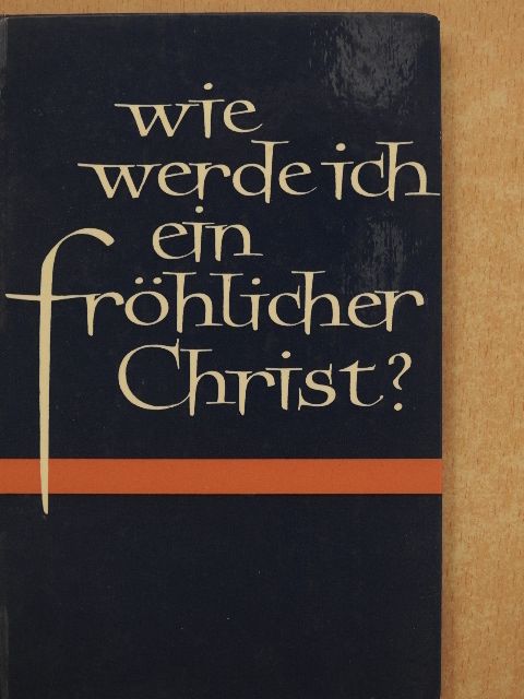 Michael Seger - Wie werde ich ein fröhlicher Christ? [antikvár]