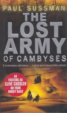 Paul Sussman - The Lost Army Of Cambyses [antikvár]