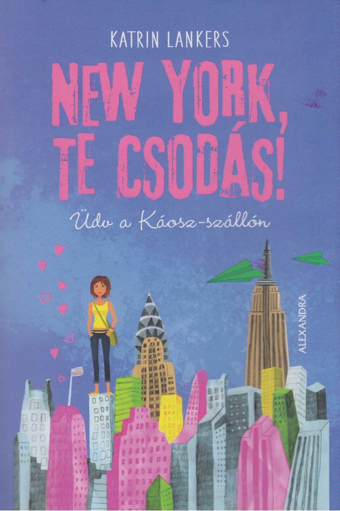 Katrin Lankers - New York, te csodás! - Üdv a Káosz-szállón [antikvár]