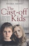 Trisha Merry - The Cast-Off Kids [antikvár]