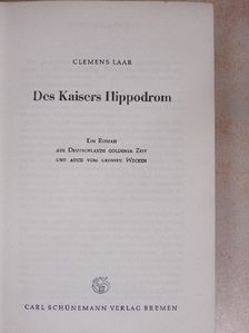 Clemens Laar - Des Kaisers Hippodrom [antikvár]