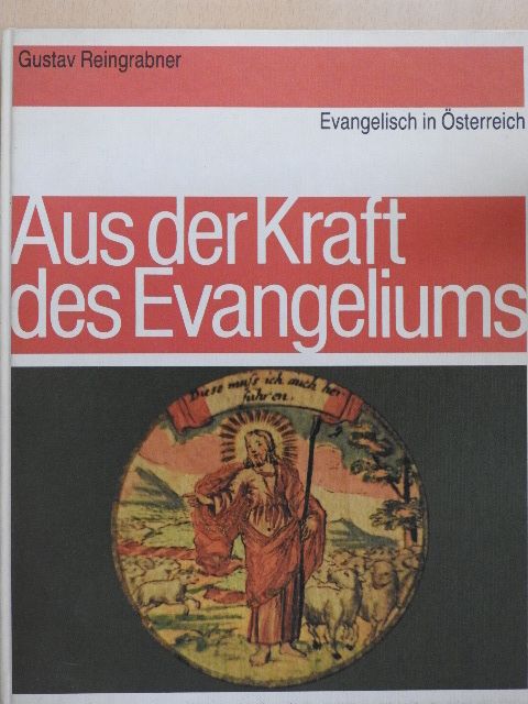 Gustav Reingrabner - Aus der Kraft des Evangeliums [antikvár]
