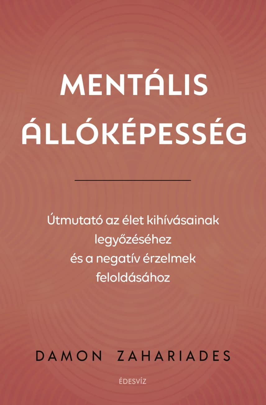 Damon Zahariades - Mentális állóképesség [eKönyv: epub, mobi]