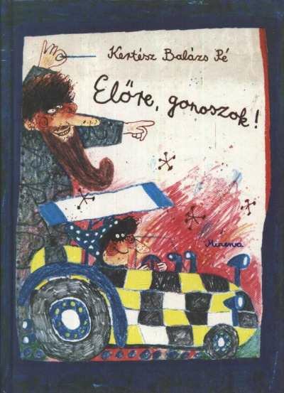 Kertész Balázs Pé - Előre, gonoszok! [antikvár]