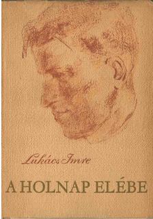 Lukács Imre - A holnap elébe [antikvár]