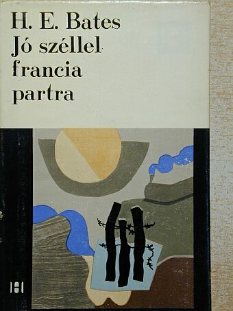 H. E. Bates - Jó széllel francia partra [antikvár]