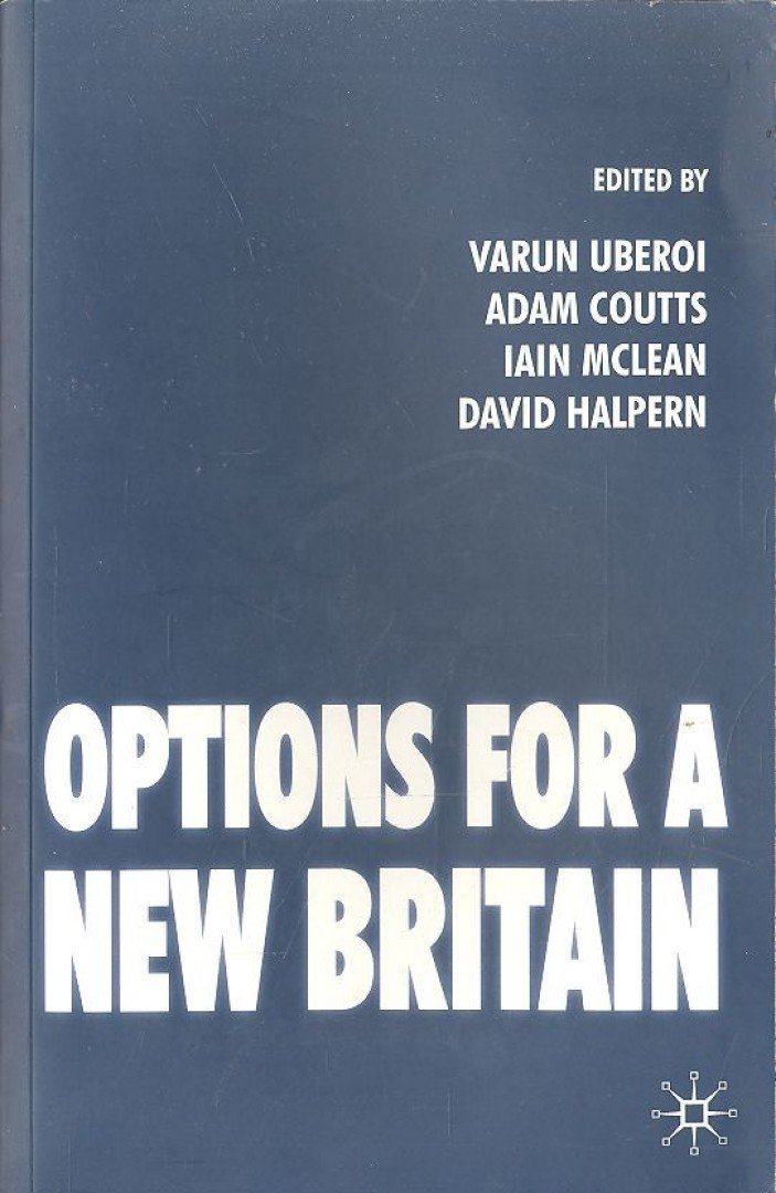 UBEROI, VARUN - COUTTS, ADAM - MCLEAN, IAIN - HALPERN, DAVID ed. - Options for a New Britain [antikvár]