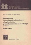 Schubert András, Braun Tibor, Bíróné Vasvári Lilian - A magyar természettudományi alapkutatás publikációs és idézettségi adatai 1981-1987 [antikvár]