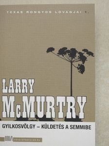 Larry McMurtry - Gyilkosvölgy - Küldetés a semmibe [antikvár]