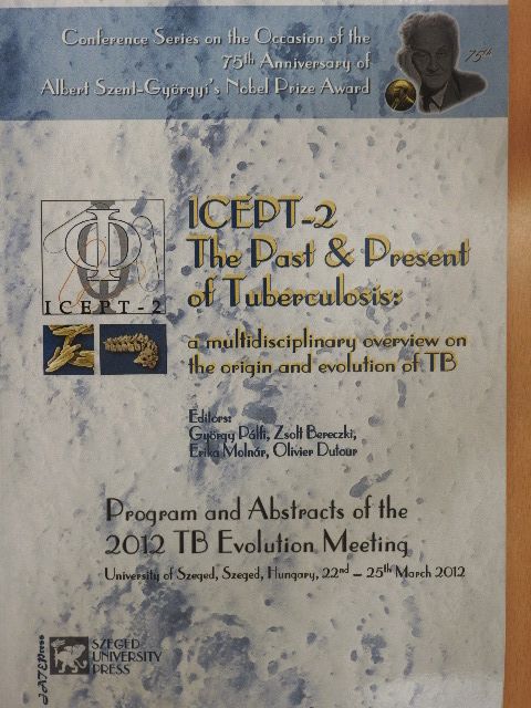 ICEPT-2 The Past & Present of Tuberculosis: a multidisciplinary overview on the origin and evolution of TB [antikvár]
