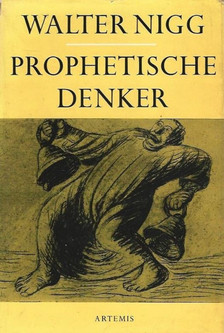 Walter Nigg - Prophetische Denker [antikvár]