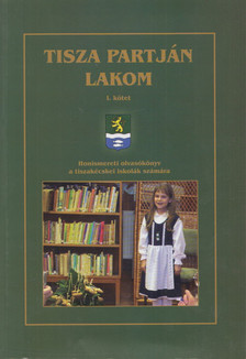 Darabos Istvánné - Tisza partján lakom I. kötet [antikvár]