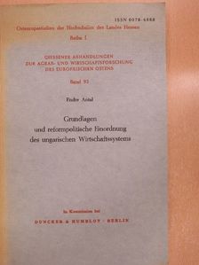 Antal Endre - Grundlagen und reformpolitische Einordung des ungarischen Wirtschaftssystems [antikvár]