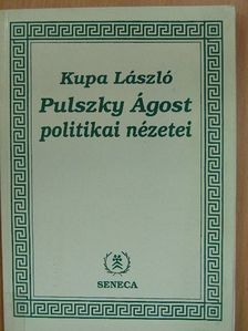 Kupa László - Pulszky Ágost politikai nézetei [antikvár]