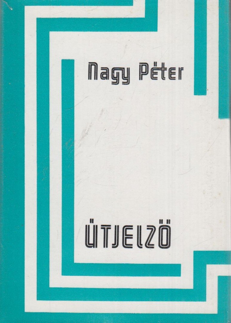NAGY PÉTER - Útjelző [antikvár]