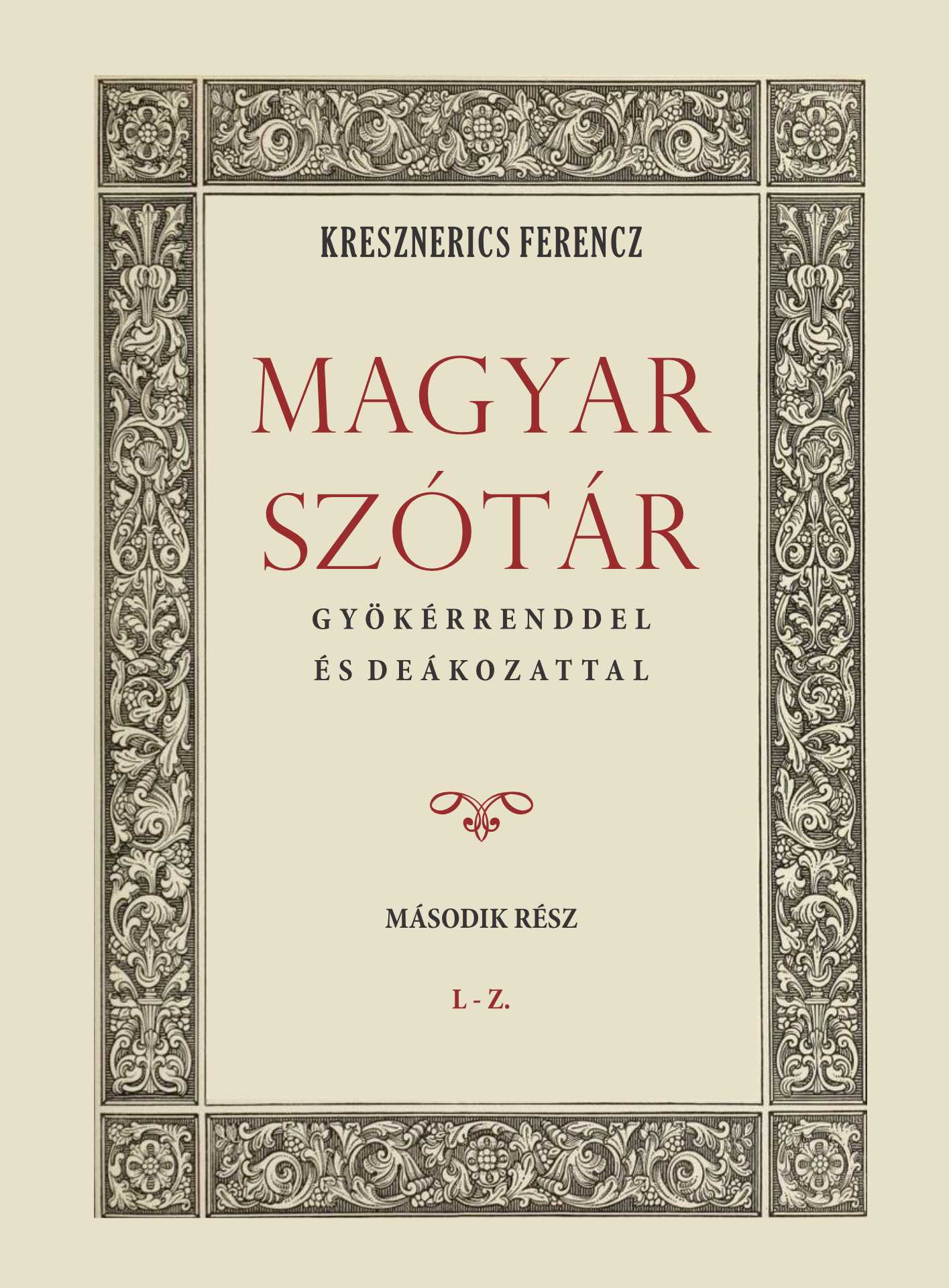 Kresznerics Ferencz - Magyar szótár gyökérrenddel és deákozattal II. kötet