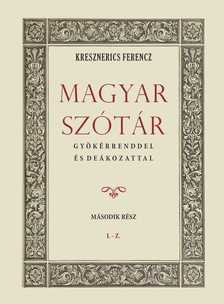Kresznerics Ferencz - Magyar szótár gyökérrenddel és deákozattal II. kötet