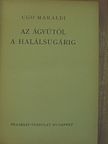 Sodró Lajos - Az ágyútól a halálsugárig [antikvár]