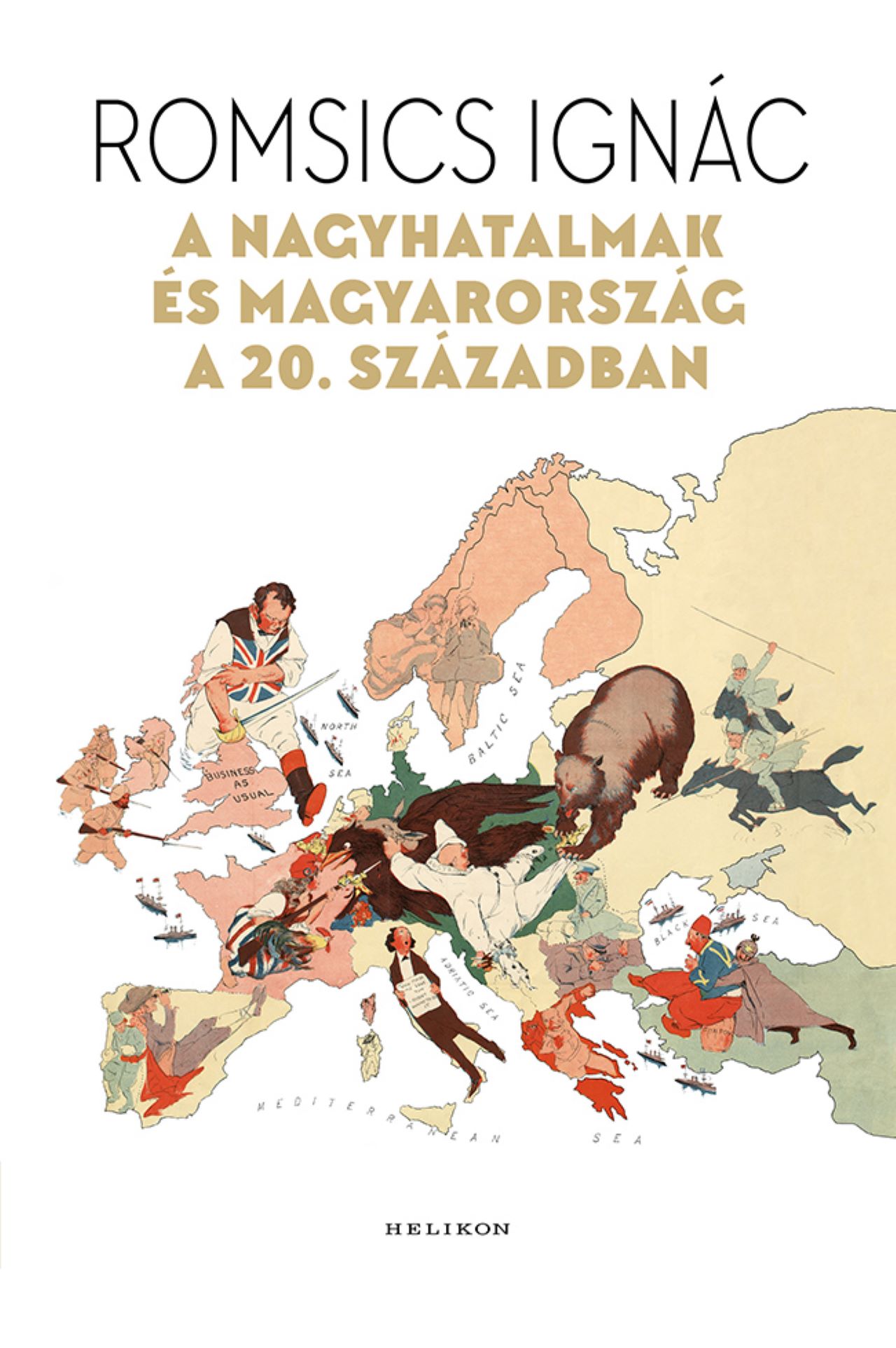Romsics Ignác - A nagyhatalmak és Magyarország a 20. században