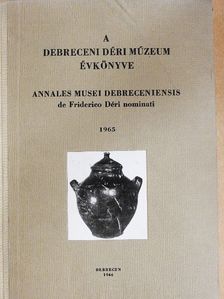 Béres András - A Debreceni Déri Múzeum évkönyve 1965 [antikvár]