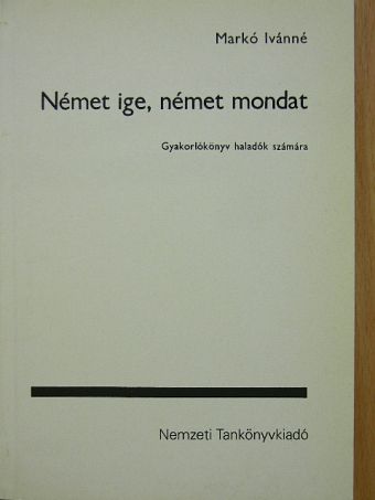 Markó Ivánné - Német ige, német mondat [antikvár]