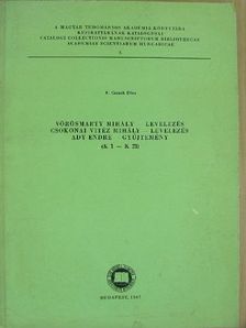 F. Csanak Dóra - Vörösmarty Mihály-levelezés/Csokonai Vitéz Mihály-levelezés/Ady Endre-gyűjtemény [antikvár]