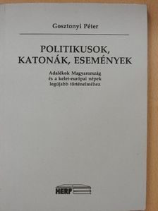Gosztonyi Péter - Politikusok, katonák, események [antikvár]