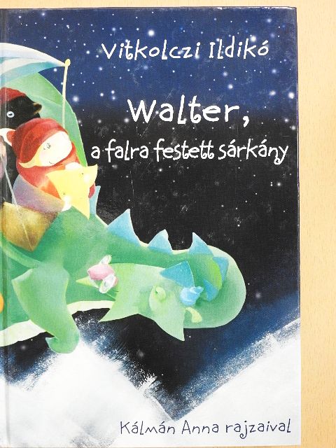 Vitkolczi Ildikó - Walter, a falra festett sárkány [antikvár]